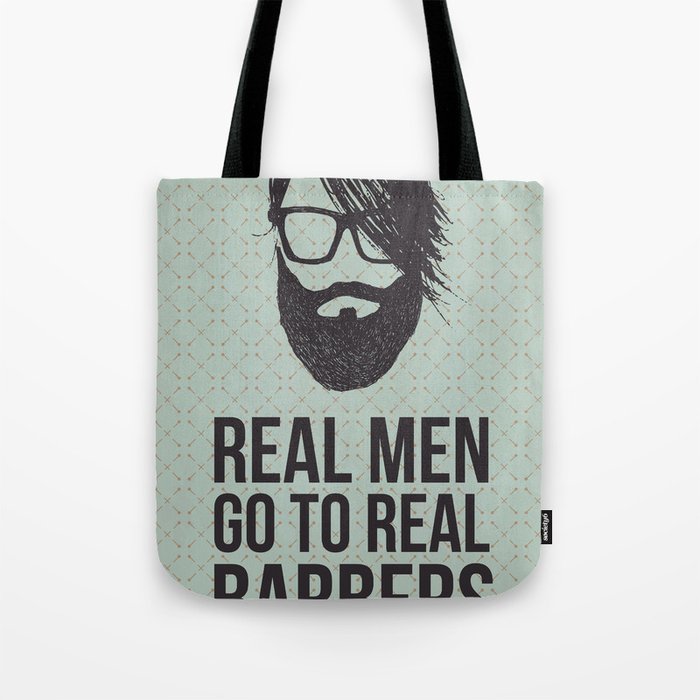 Real men go to real barbers Tote Bag