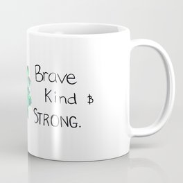 Kind Brave Strong  Mug