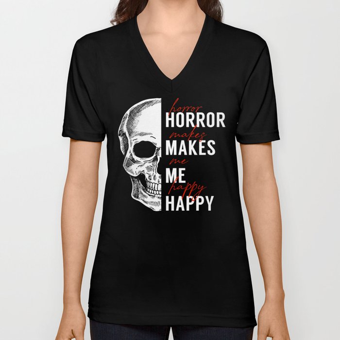 Skull Horror Makes Me Happy Black White Red V Neck T Shirt