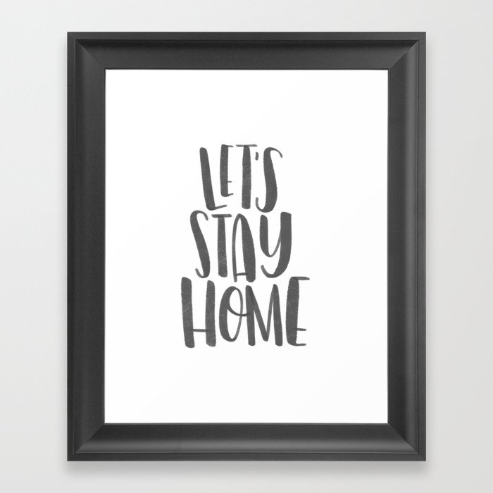 Let's Stay Home Framed Art Print