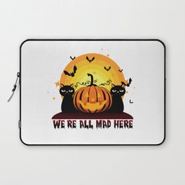 Halloween we are all mad decoration art Laptop Sleeve