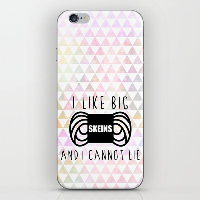 i like big skeins and i cannot lie funny yarn knit crochet iPhone Skin