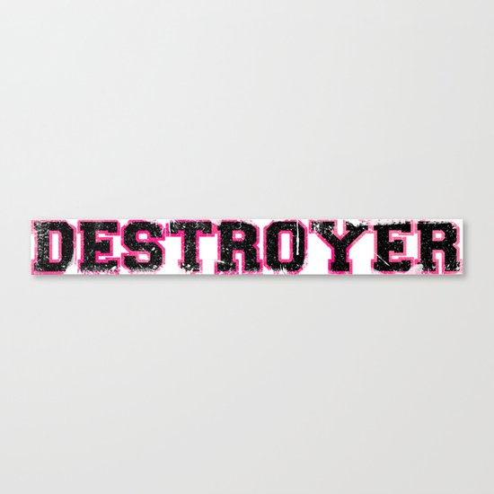 Destroyer - Girls Canvas Print