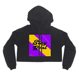 Stay Real Hoody