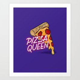 Pizza Queen Art Print