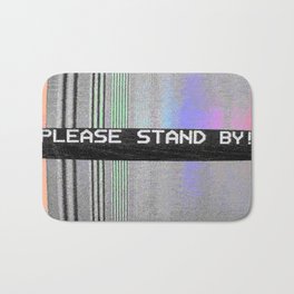 Please Stand By! Bath Mat