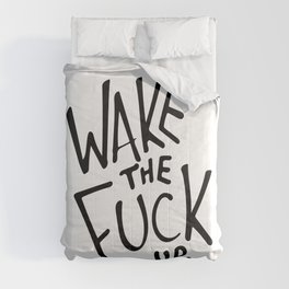 WAKE the FUCK up. Comforter