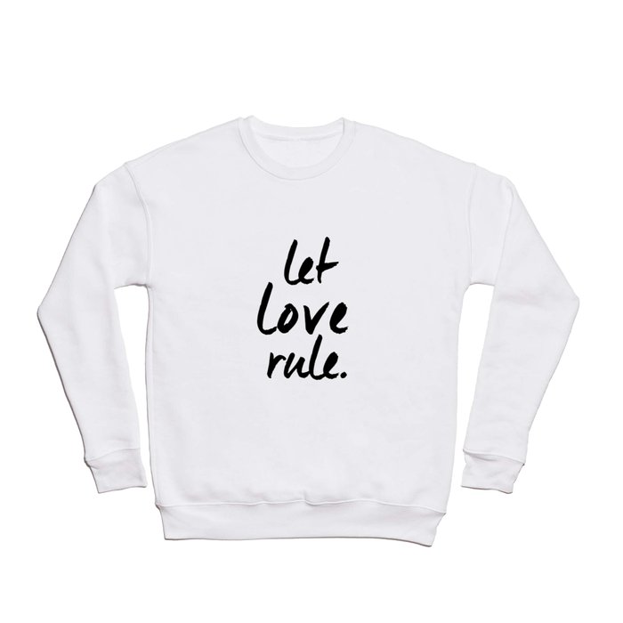 Let Love Rule Print Crewneck Sweatshirt
