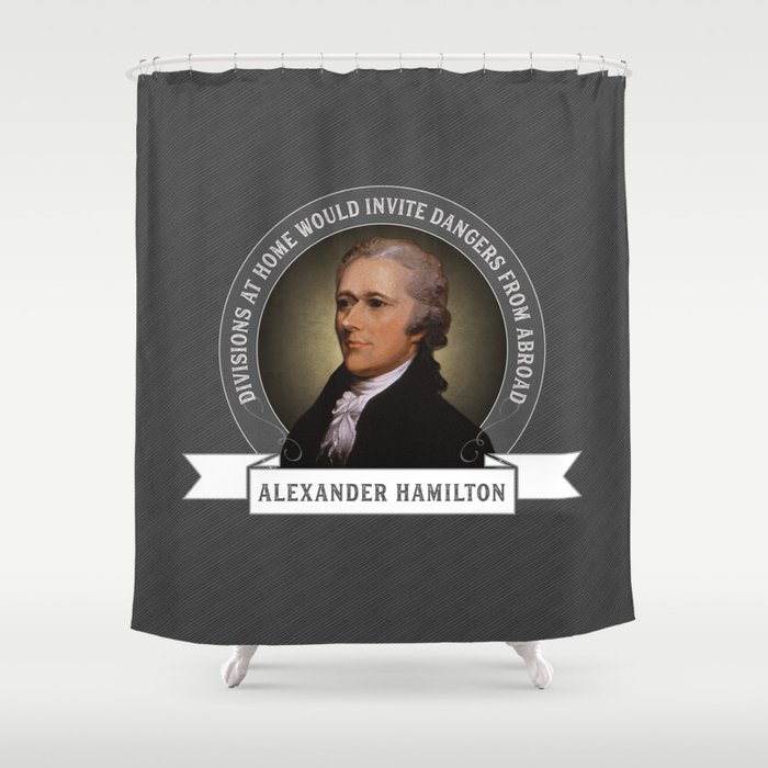 Alexander Hamilton on Foreign Policy and Politics Shower Curtain