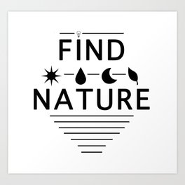 FIND NATURE Art Print