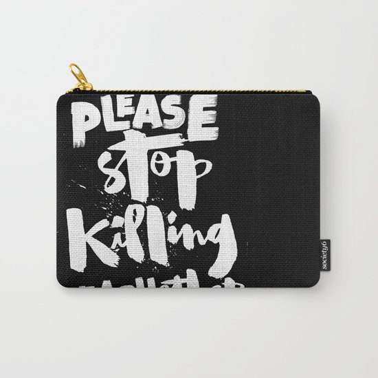 Please Stop Killing Each Other Carry-All Pouch