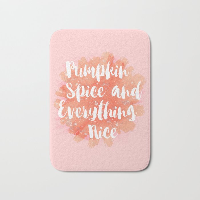 Pumpkin Spice and Everything Nice Bath Mat