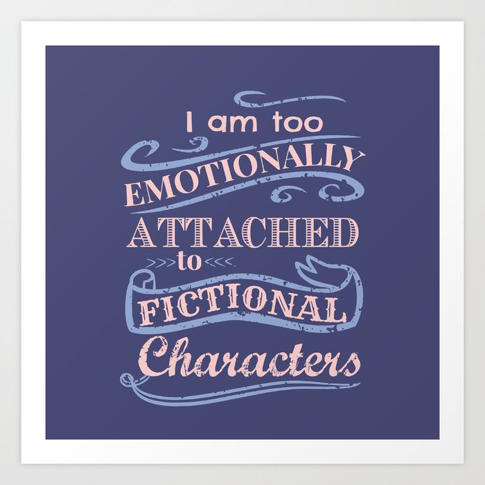 tee I Am Too Emotionally Attached to Fictional Characters Women Sweatshirt