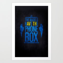 THE ANGELS HAVE THE PHONE BOX Art Print