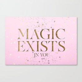 Magic Exists...in you Canvas Print