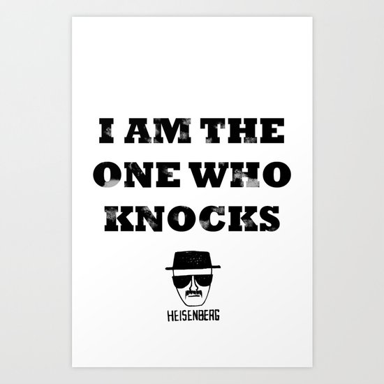 Heisenberg - The One Who Knocks Art Print