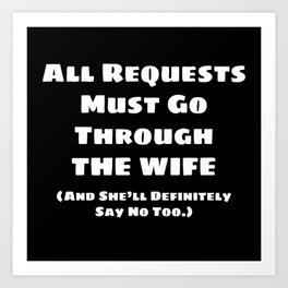 All Requests Wife (White) Art Print