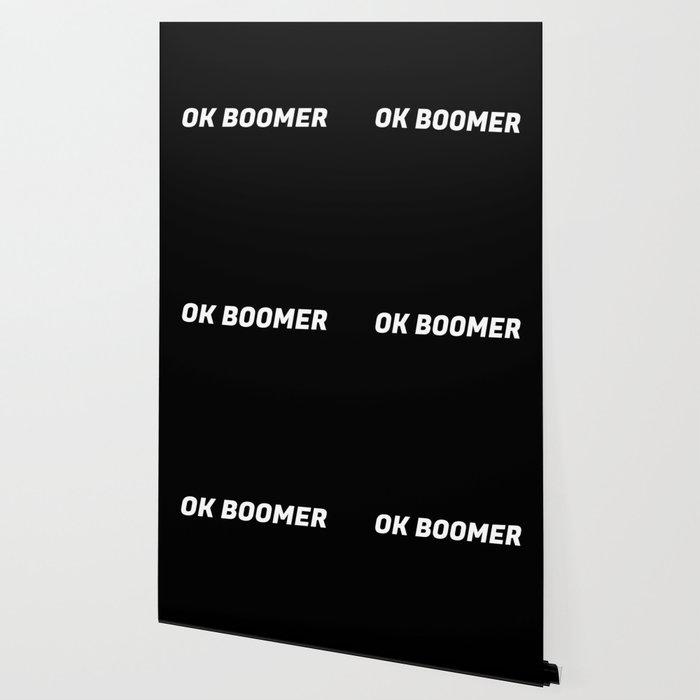 Ok Boomer I Wallpaper By Lemonpepper Society6