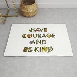 Have Courage & Be Kind Rug