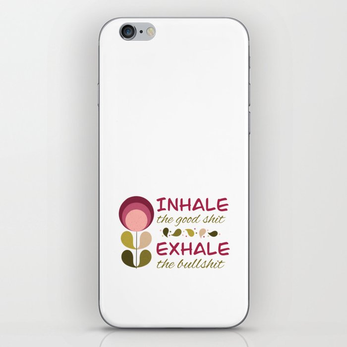 Inhale the Good Shit - Modern Floral iPhone Skin