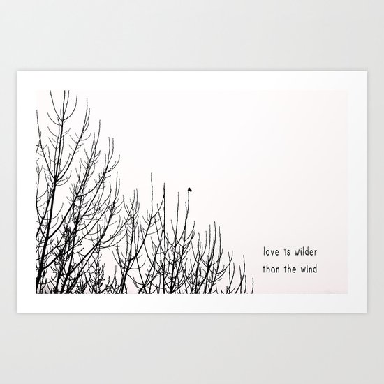 love is wilder than the wind Art Print