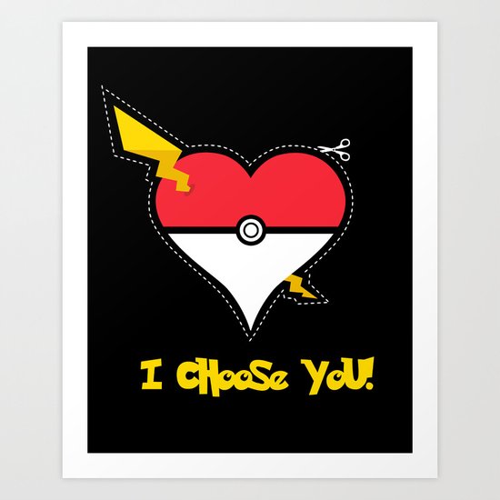Valentine, I Choose You! Art Print
