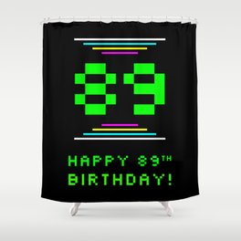 [ Thumbnail: 89th Birthday - Nerdy Geeky Pixelated 8-Bit Computing Graphics Inspired Look Shower Curtain ]