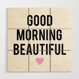 Good Morning Beautiful Wood Wall Art