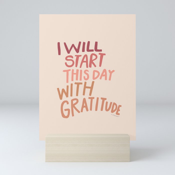 "I Will Start This Day With Gratitude." Mini Art Print
