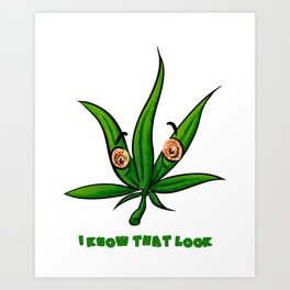 I know that look Art Print