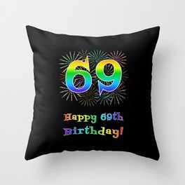 [ Thumbnail: 69th Birthday - Fun Rainbow Spectrum Gradient Pattern Text, Bursting Fireworks Inspired Background Throw Pillow ]
