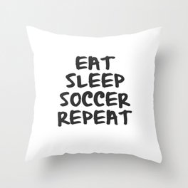 Eat, Sleep, Soccer, Repeat Throw Pillow