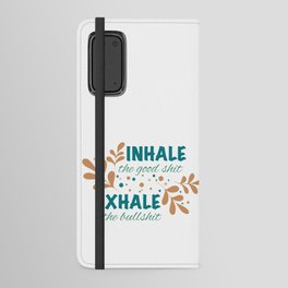 Inhale The Good Shit - Teal  Android Wallet Case