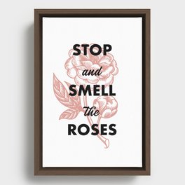Stop and Smell the Roses Framed Canvas