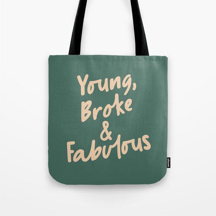 Young Broke & Fabulous Tote Bag
