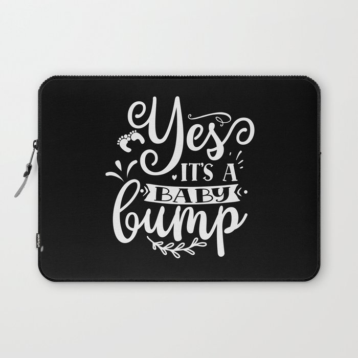 Yes It's A Baby Bump Laptop Sleeve