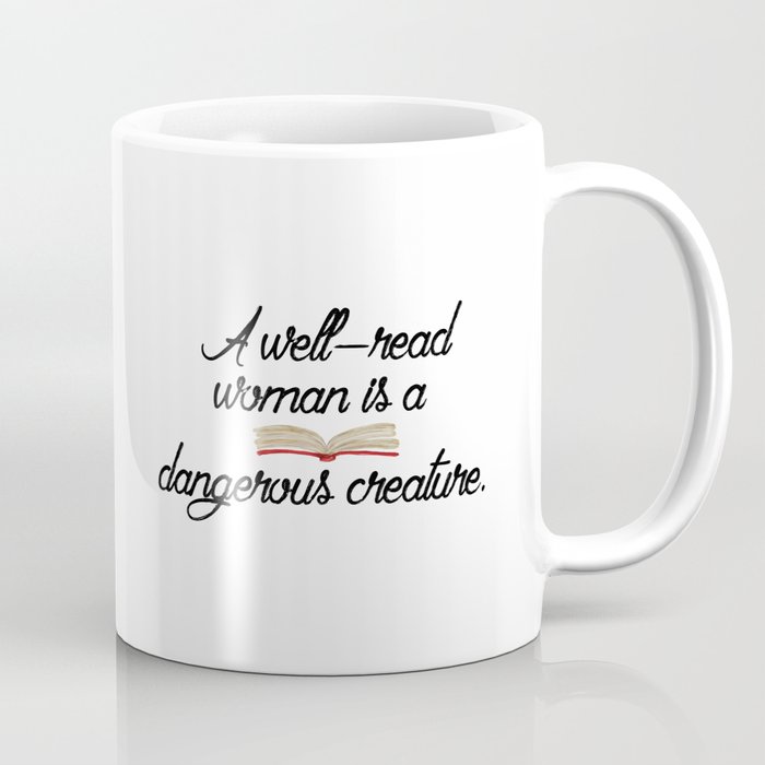 a well-read woman is a dangerous creature Coffee Mug