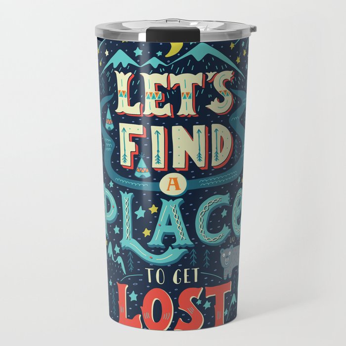 Let's Find a Place to Get Lost Travel Mug