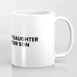 Protect Your Daughter Educate Your Son Coffee Mug