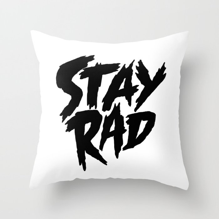 Stay Rad (on White) Throw Pillow