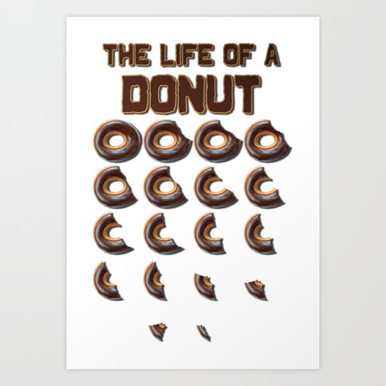 The Life of a Donut Art Print