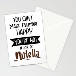 You Can't Make everyone Happy. You are not JAR of Nutella Stationery Card