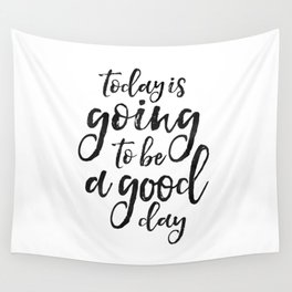 MOTIVATIONAL WALL ART, Today Is Going To Be A Good Day,Positive Quote,Good Vibes,Living Room Decor,B Wall Tapestry