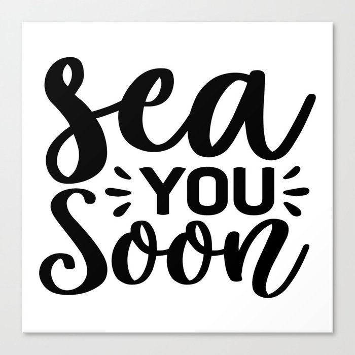 Sea You Soon Canvas Print