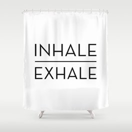 Inhale Exhale Breathe Quote Shower Curtain