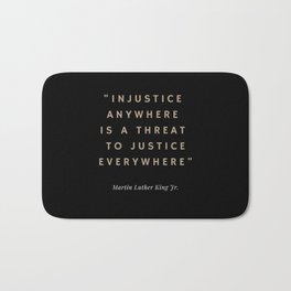 Injustice Anywhere to Justice Everywhere Bath Mat | Quote, Graphicdesign, Socialjustice, Lives, Revolution, Political, Blm, Justice, Blacklivesmatter, Black 
