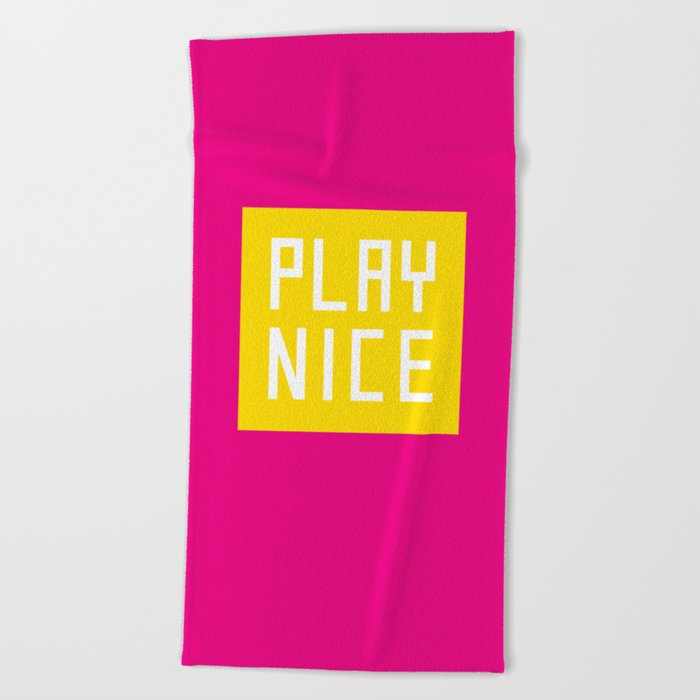 Play Nice Beach Towel By Phirst Society6 Play Nice Beach Towel