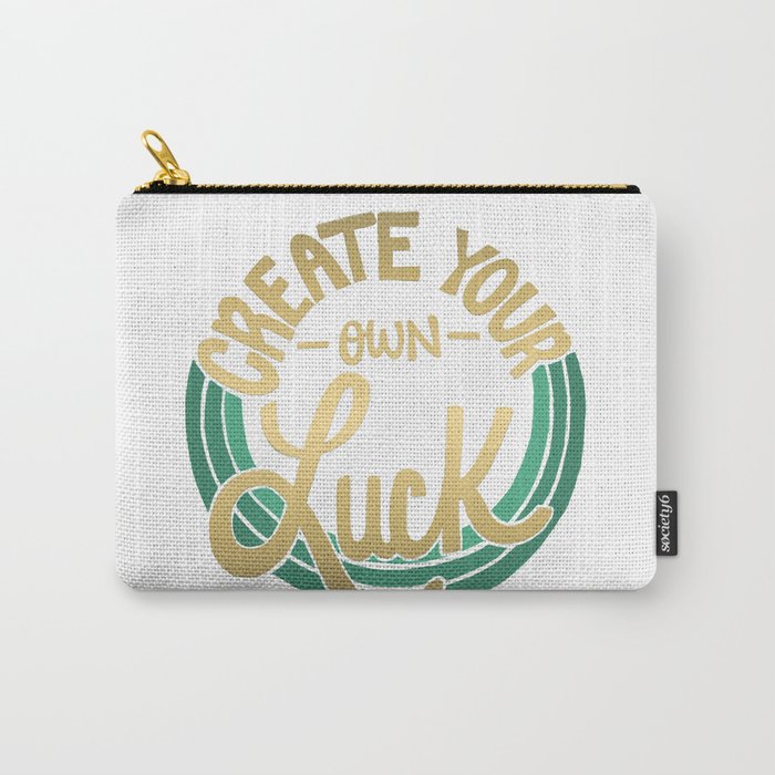 Create Your Own Luck with Gold and Green Carry-All Pouch
