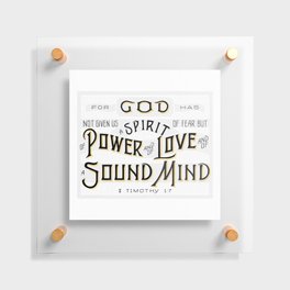 A SPIRIT OF POWER, LOVE, AND OF A SOUND MIND - Handlettering Verse Floating Acrylic Print