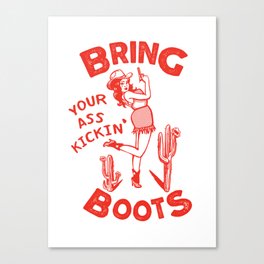 Bring Your Ass Kicking Boots! Cute & Cool Retro Cowgirl Design Canvas Print